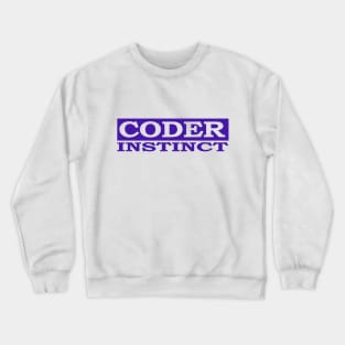 coder instinct Crewneck Sweatshirt